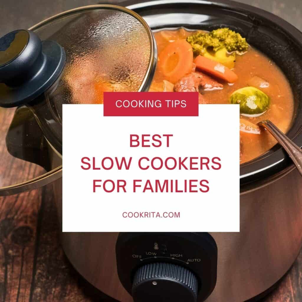 5 Best Slow Cookers That Make Easy Family Dinners Effortless