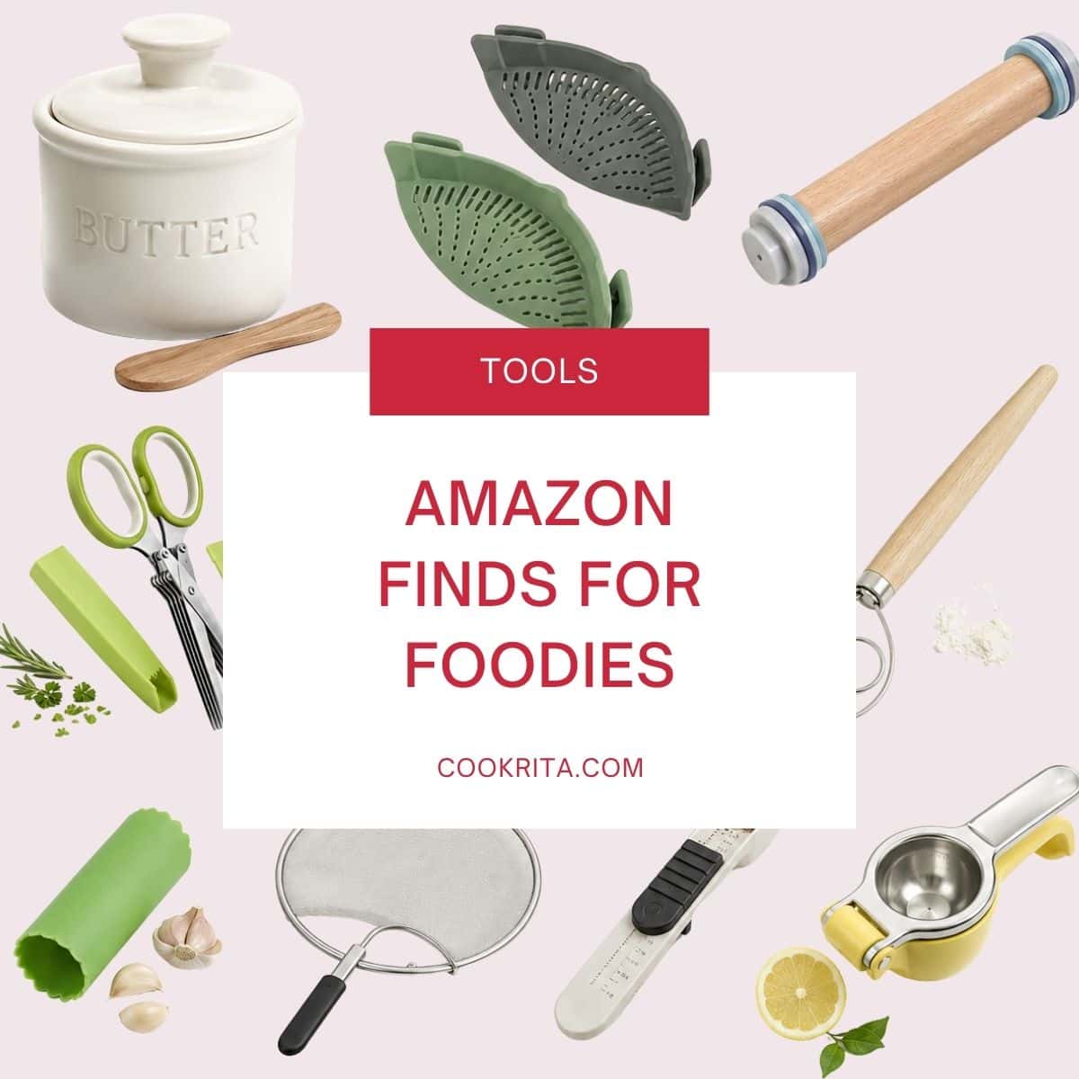 Amazon Finds For Foodies collage with butter crock, herb scissors, and kitchen gadgets