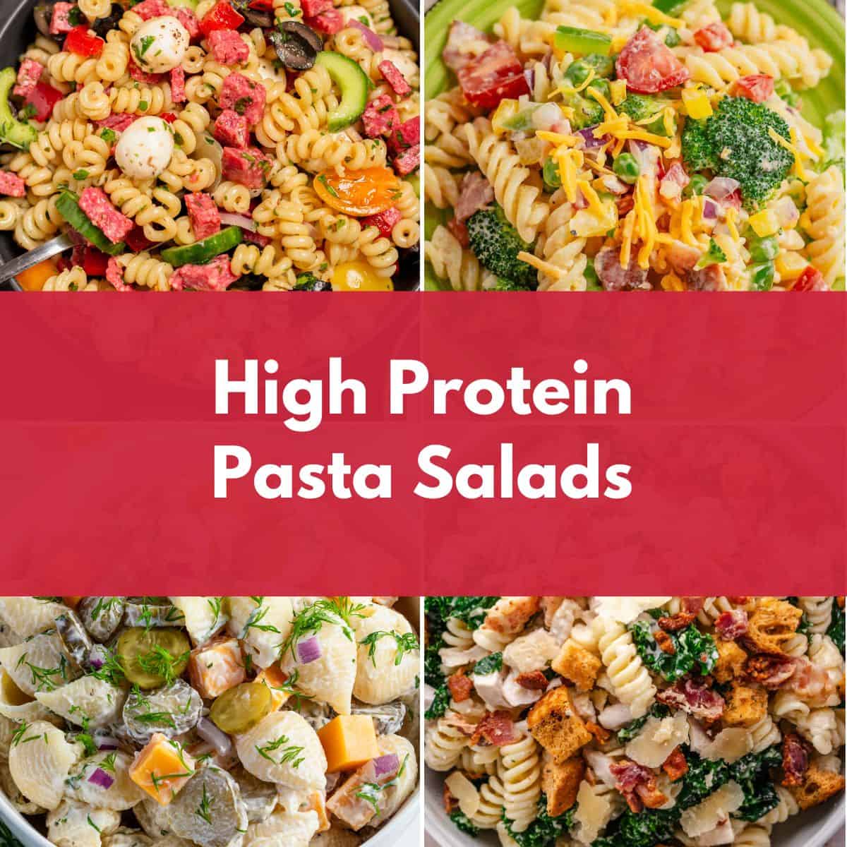 Collage of four high-protein pasta salads with vegetables, cheese, and protein-rich ingredients.