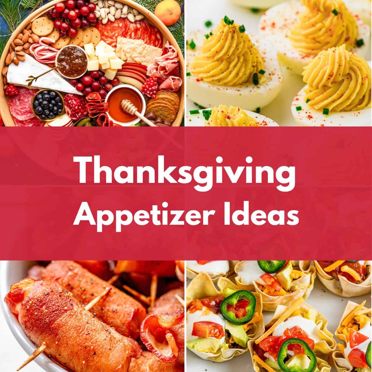 Collage of Thanksgiving appetizers with the text “Thanksgiving Appetizer Ideas.”