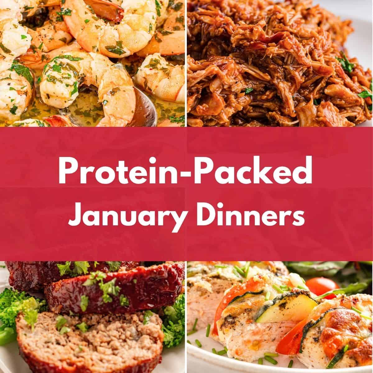 Collage of high-protein dinner dishes with the text “Protein-Packed January Dinners.”