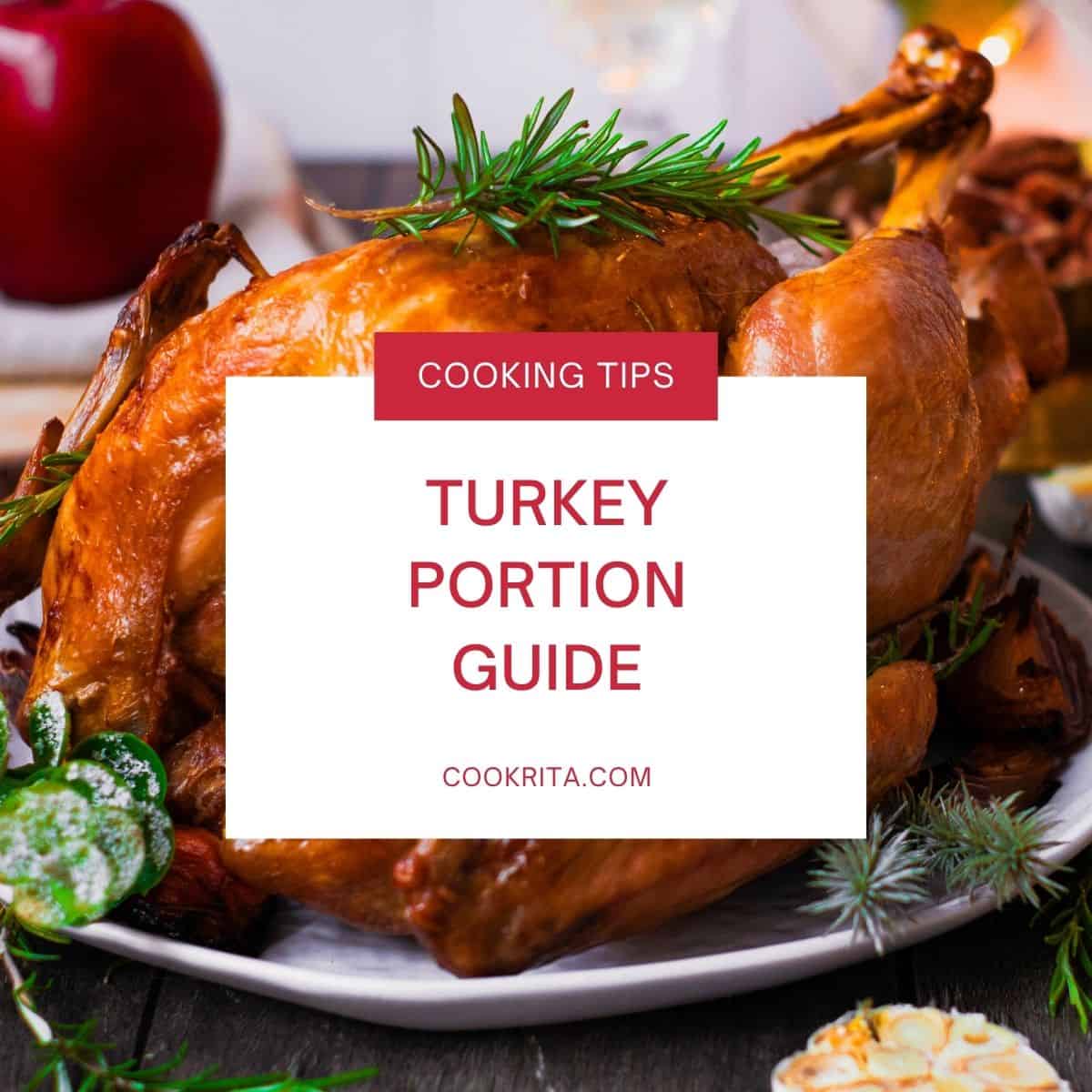 Roasted whole turkey garnished with fresh herbs, featuring the text “Turkey Portion Guide.”