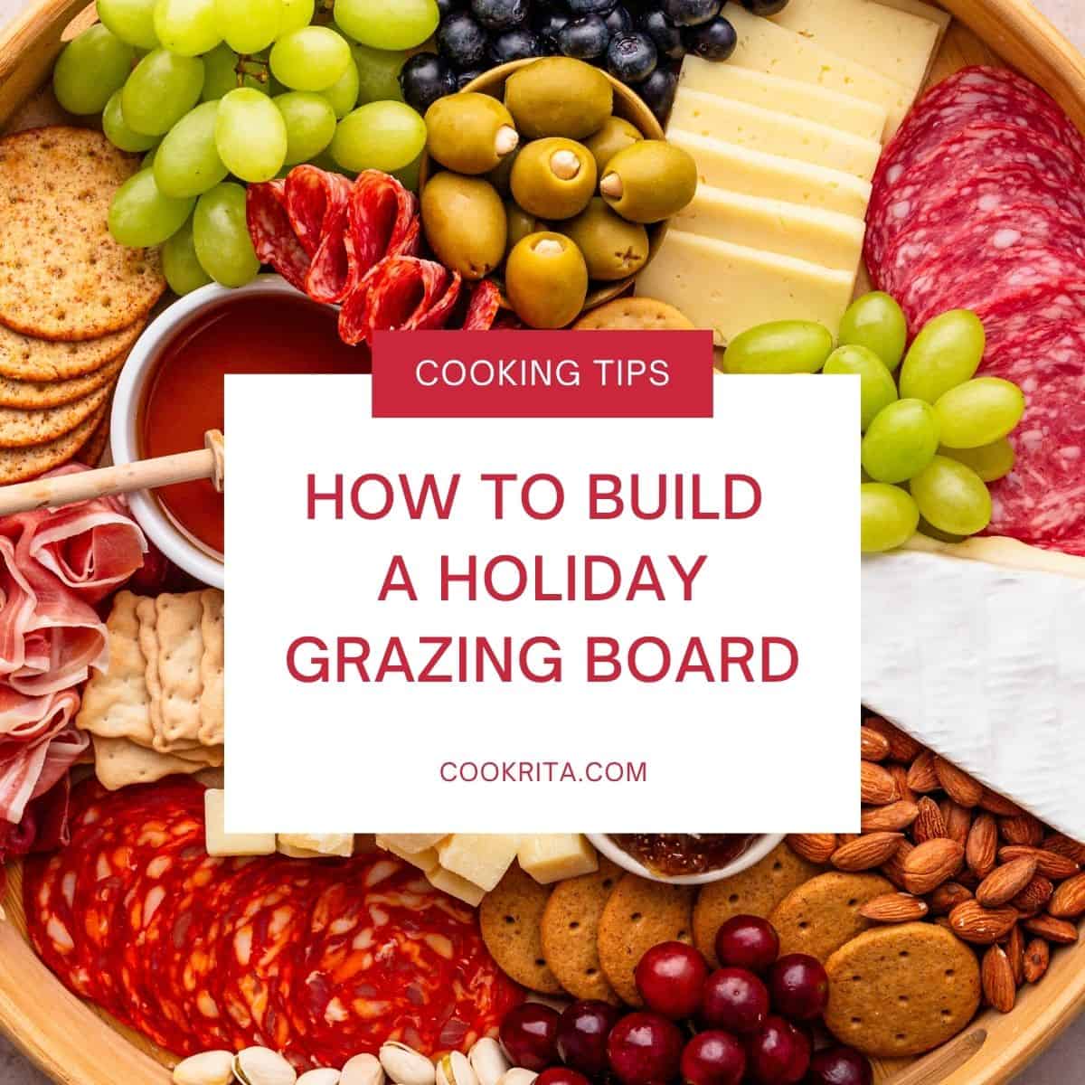 Holiday grazing board filled with meats, cheeses, grapes, olives, crackers, nuts, and cranberries, with the text “How to Build a Holiday Grazing Board.”