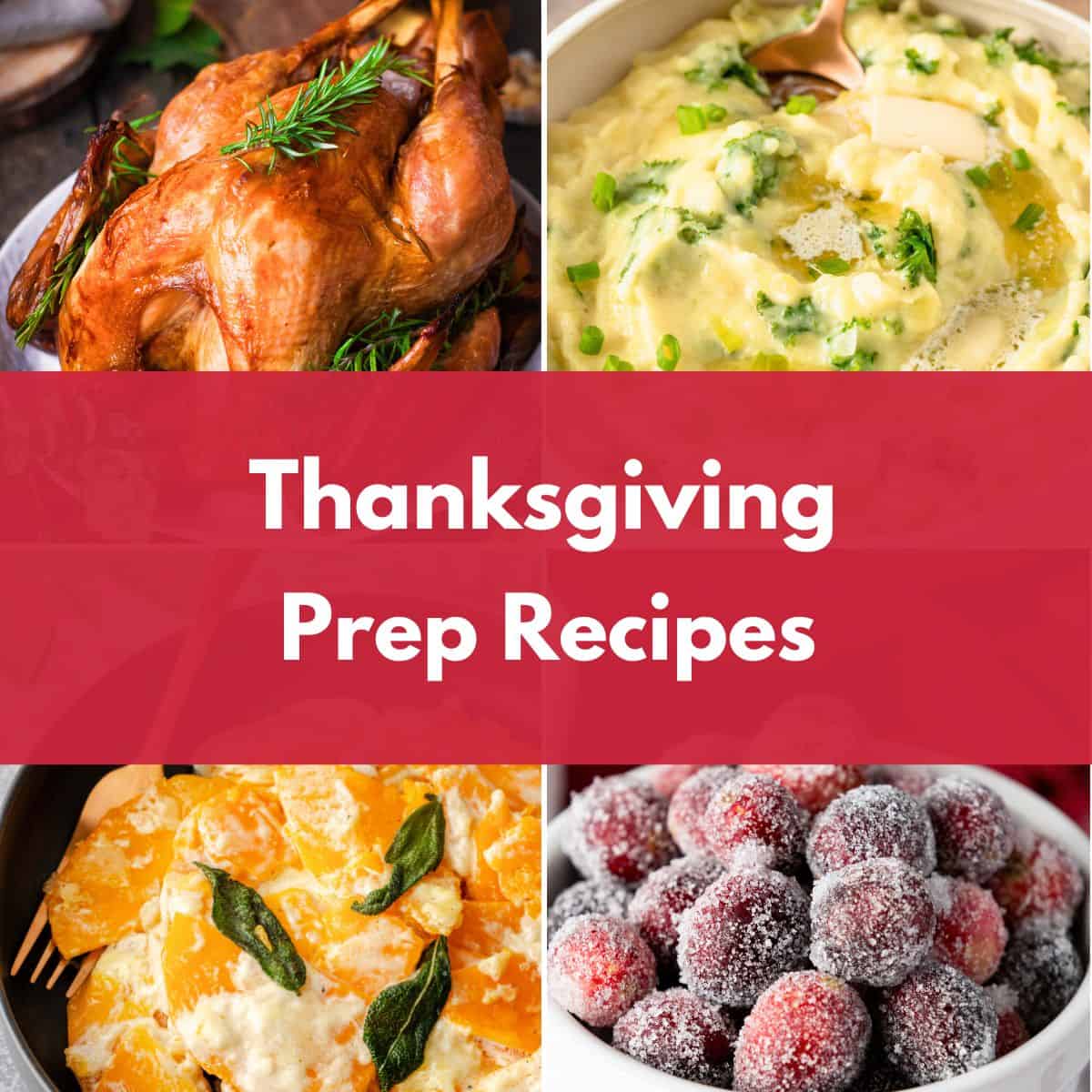 Collage of roast turkey, mashed potatoes, squash, and sugared cranberries with the text “Make-Ahead Thanksgiving Recipes by Day.”