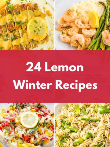 Collage of lemon-inspired dishes, including lemon chicken, shrimp with asparagus, colorful pasta salad, and asparagus pasta, with the text "24 Lemon Winter Recipes."